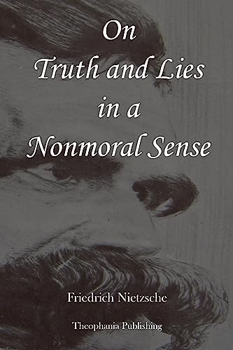 On Truth and Lies in a Nonmoral Sense von Createspace Independent Publishing Platform